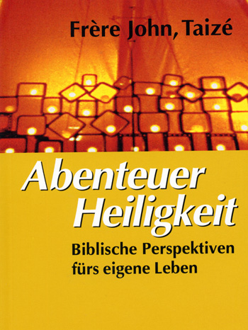 Fr. John: Abenteuer Heiligkeit