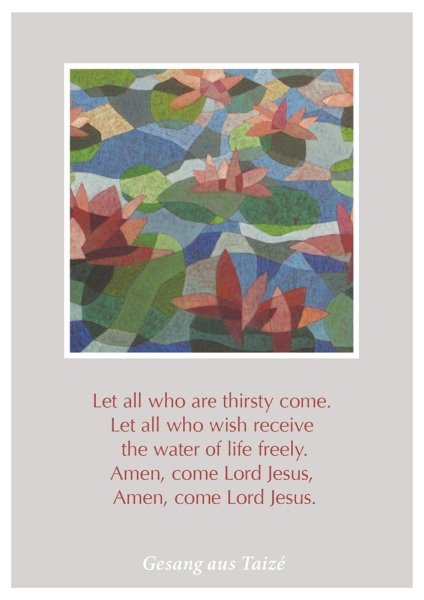 Postkarte "Let all who are thirsty come"