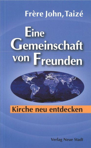 Fr. John: Eine Gemeinschaft von Freunden