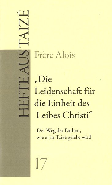 Die Leidenschaft für die Einheit des Leibes Christi (17)