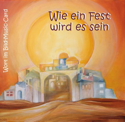 Wie ein Fest wird es sein