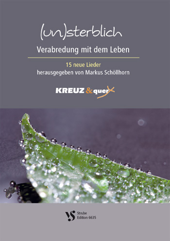(un)sterblich (Begleitheft für Chor und Band)