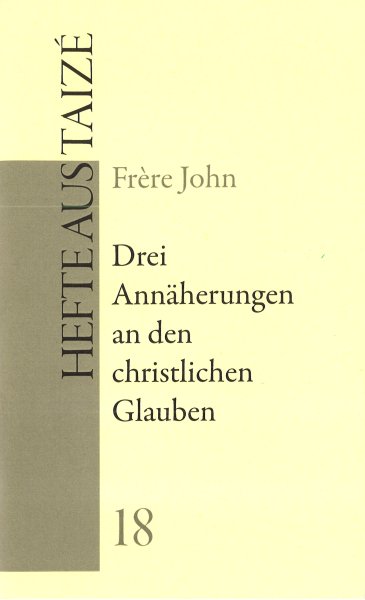 Drei Annäherungen an den christlichen Glauben (18)