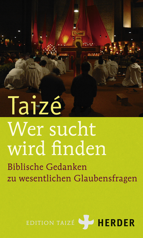 Taizé - Wer sucht, wird finden