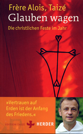 Fr. Alois: Glauben wagen