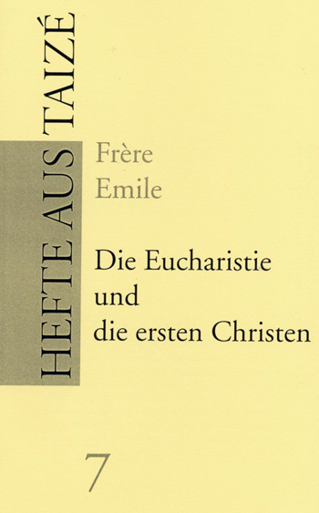 Die Eucharistie und die ersten Christen (7)